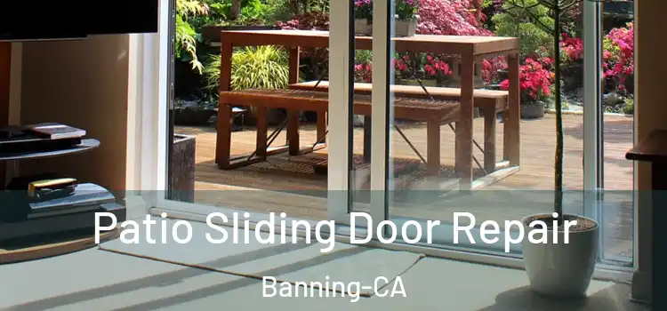 Patio Sliding Door Repair Banning-CA